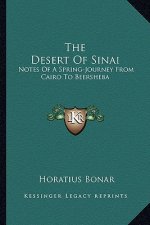 The Desert of Sinai: Notes of a Spring-Journey from Cairo to Beersheba