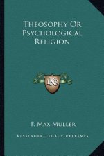 Theosophy or Psychological Religion