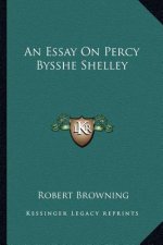 An Essay on Percy Bysshe Shelley