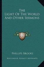 The Light of the World and Other Sermons