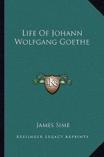 Life of Johann Wolfgang Goethe