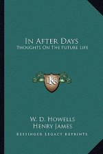 In After Days: Thoughts on the Future Life