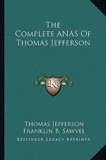 The Complete ANAS Of Thomas Jefferson