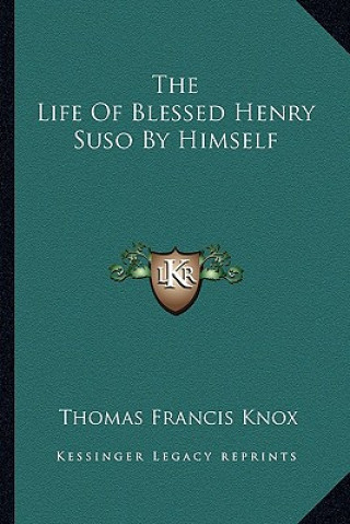 The Life of Blessed Henry Suso by Himself