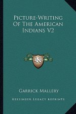 Picture-Writing of the American Indians V2