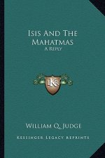 Isis and the Mahatmas: A Reply