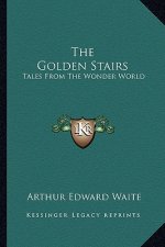 The Golden Stairs: Tales from the Wonder World