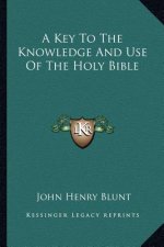 A Key to the Knowledge and Use of the Holy Bible