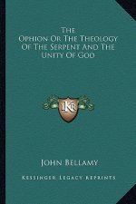 The Ophion or the Theology of the Serpent and the Unity of God