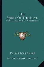 The Spirit of the Hive: Contemplations of a Beekeeper