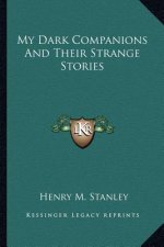 My Dark Companions And Their Strange Stories