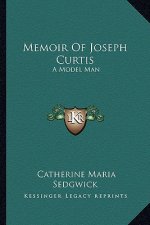 Memoir of Joseph Curtis: A Model Man
