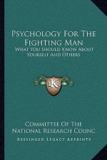Psychology for the Fighting Man: What You Should Know about Yourself and Others