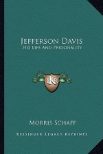 Jefferson Davis: His Life and Personality