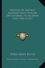 Vestiges of Ancient Manners and Customs Discoverable in Modern Italy and Sicily