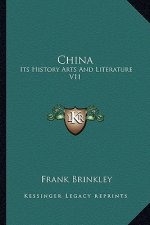 China: Its History Arts And Literature V11