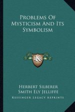 Problems of Mysticism and Its Symbolism
