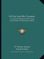Of God and His Creatures: An Annotated Translation of the Summa Contra Gentiles of Saint Thomas Aquinas