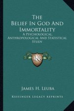 The Belief in God and Immortality: A Psychological, Anthropological and Statistical Study