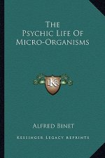 The Psychic Life of Micro-Organisms