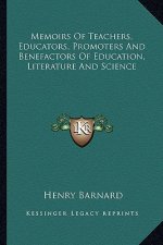 Memoirs of Teachers, Educators, Promoters and Benefactors of Education, Literature and Science