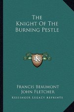 The Knight of the Burning Pestle
