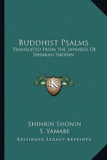 Buddhist Psalms: Translated from the Japanese of Shinran Shonin