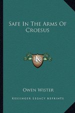 Safe in the Arms of Croesus