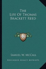 The Life of Thomas Brackett Reed