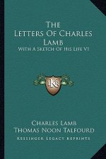 The Letters of Charles Lamb: With a Sketch of His Life V1