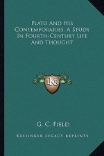 Plato and His Contemporaries. a Study in Fourth-Century Life and Thought