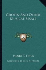 Chopin and Other Musical Essays