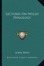 Lectures on Welsh Philology