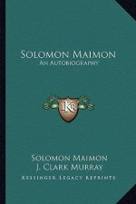Solomon Maimon: An Autobiography