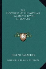 The Doctrine of the Messiah in Medieval Jewish Literature