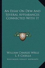 An Essay on Dew and Several Appearances Connected with It