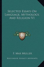 Selected Essays on Language, Mythology, and Religion V1