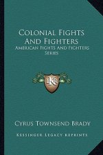 Colonial Fights and Fighters: American Fights and Fighters Series