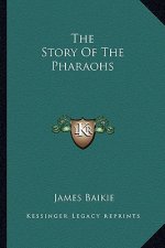 The Story Of The Pharaohs