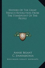 History of the Great French Revolution from the Standpoint of the People