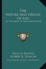 The Nature and Origin of Life: In the Light of New Knowledge