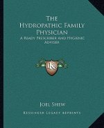 The Hydropathic Family Physician: A Ready Prescriber and Hygienic Adviser