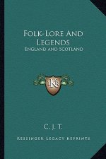 Folk-Lore and Legends: England and Scotland