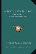 A Sketch of Semitic Origins: Social and Religious