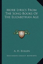 More Lyrics from the Song-Books of the Elizabethan Age