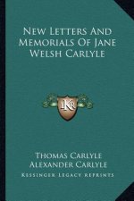 New Letters and Memorials of Jane Welsh Carlyle