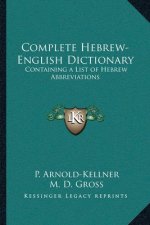 Complete Hebrew-English Dictionary: Containing a List of Hebrew Abbreviations