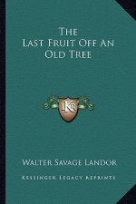 The Last Fruit Off an Old Tree