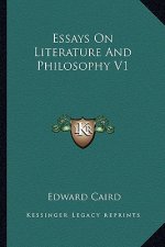 Essays on Literature and Philosophy V1