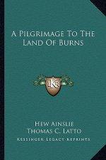 A Pilgrimage to the Land of Burns